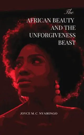 The African Beauty and the Unforgiveness Beast